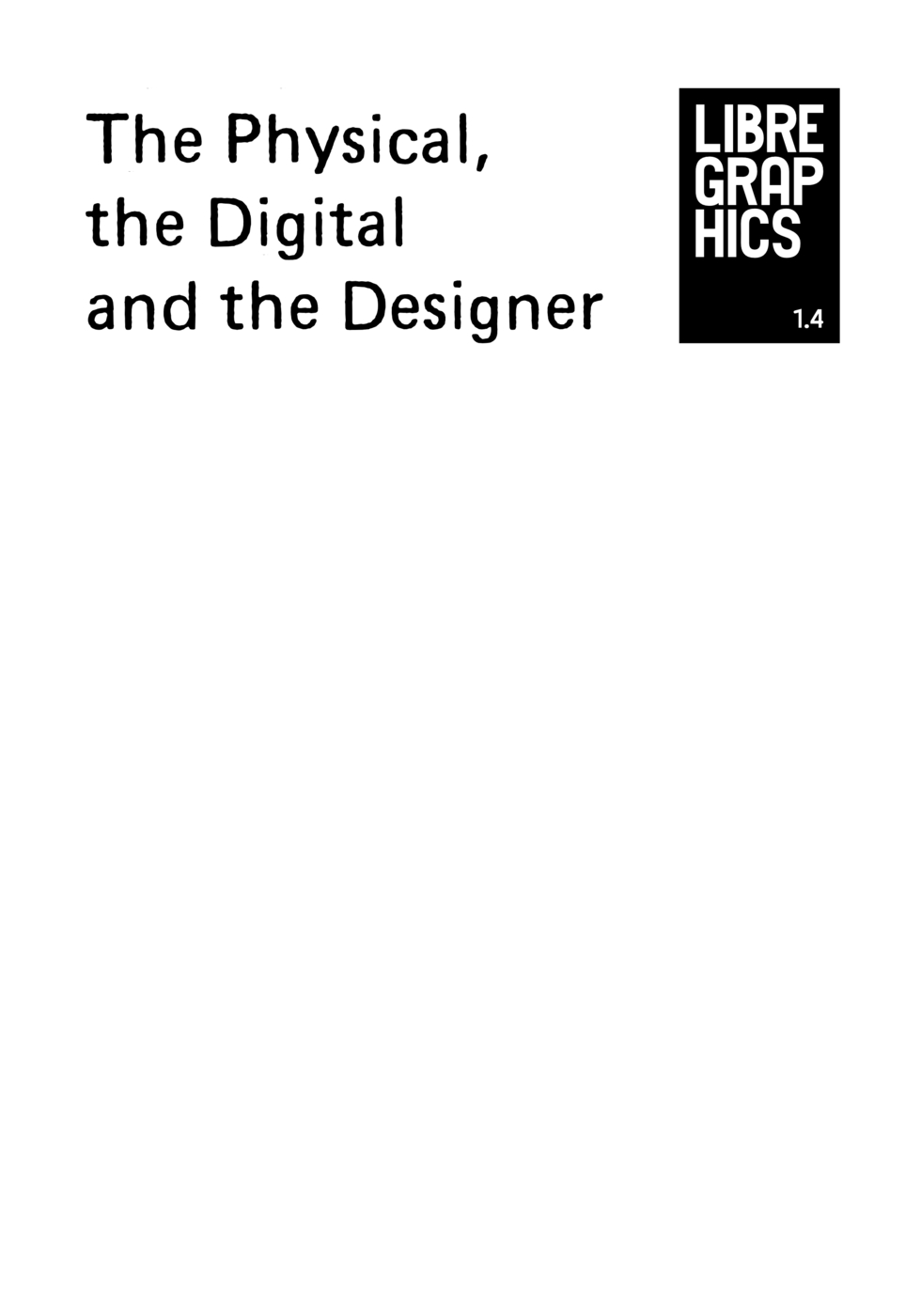 Libre Graphics Magazine 1.4: The Physical, the Digital and the Designer